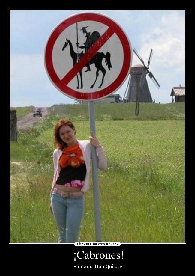 ¡Cabrones! - Firmado: Don Quijote