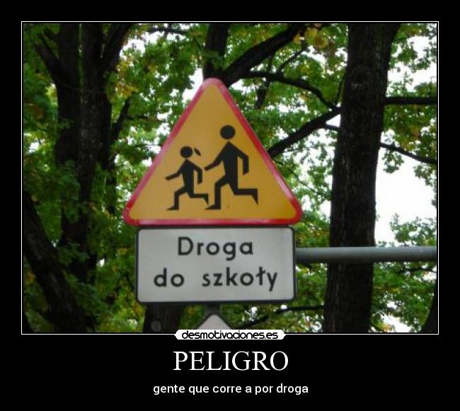 PELIGRO - gente que corre a por droga