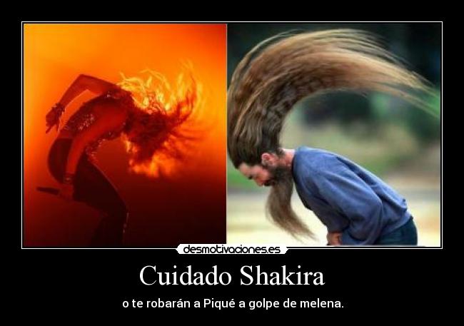 Cuidado Shakira - o te robarán a Piqué a golpe de melena.