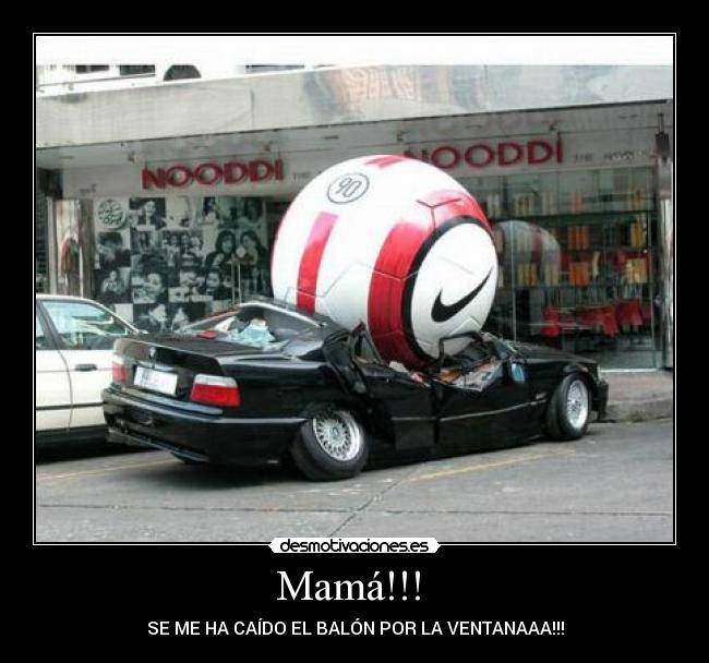 Mamá!!! -