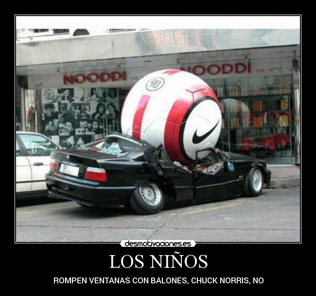 LOS NIÑOS - ROMPEN VENTANAS CON BALONES, CHUCK NORRIS, NO