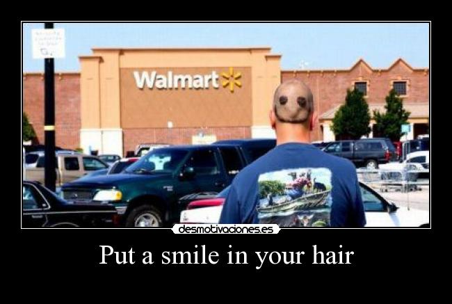 Put a smile in your hair -