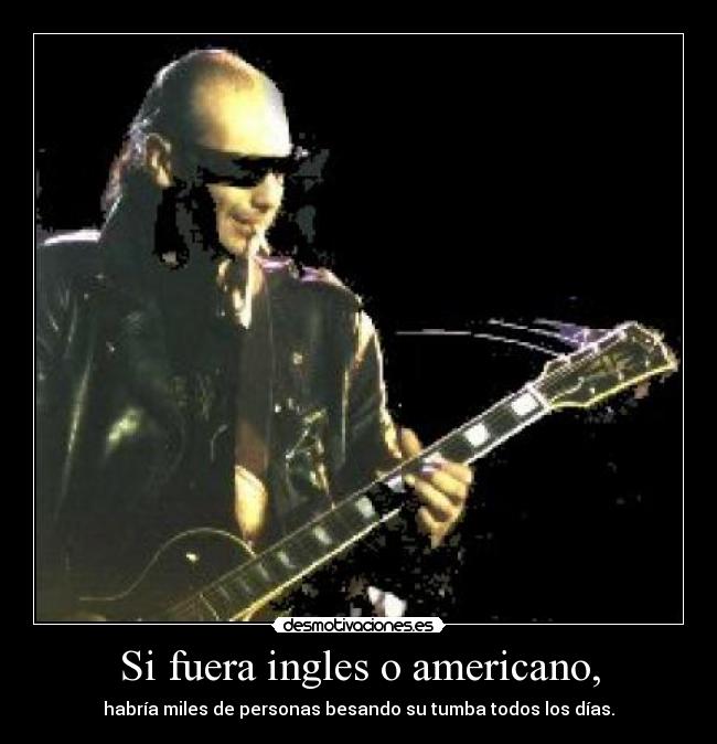 Si fuera ingles o americano, -