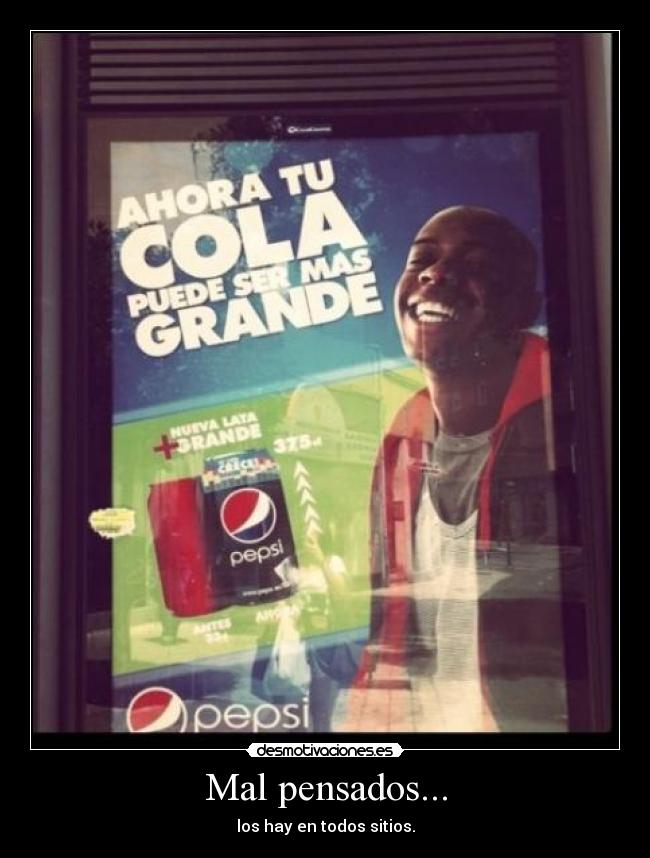 Mal pensados... - los hay en todos sitios.