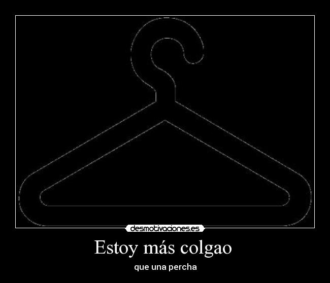 Estoy más colgao  - 