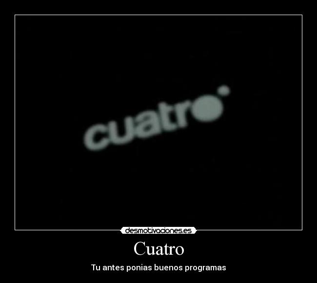 Cuatro -