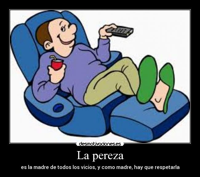 La pereza -