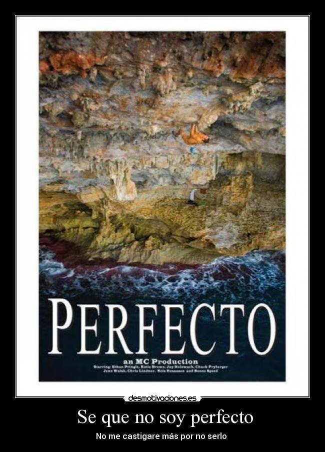 Se que no soy perfecto - No me castigare más por no serlo