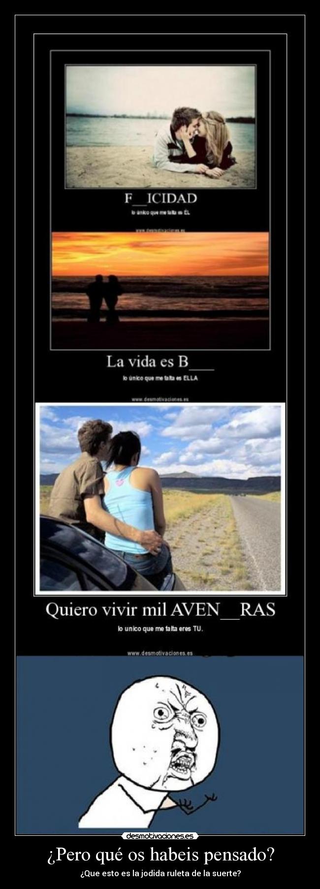 ¿Pero qué os habeis pensado? -