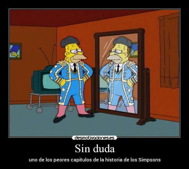 Sin duda - uno de los peores capitulos de la historia de los Simpsons