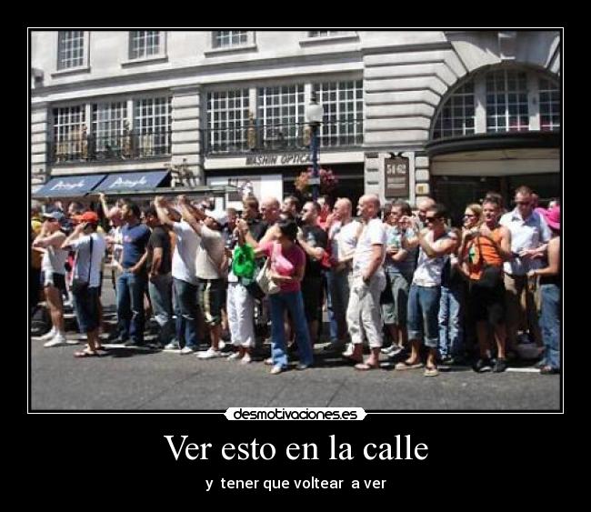 Ver esto en la calle -