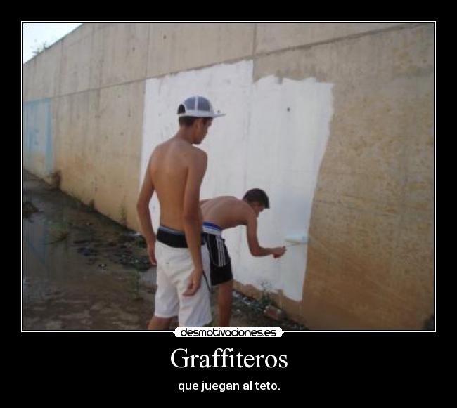 Graffiteros - que juegan al teto.