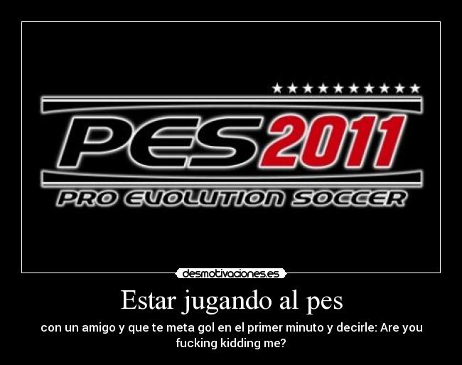 Estar jugando al pes - 