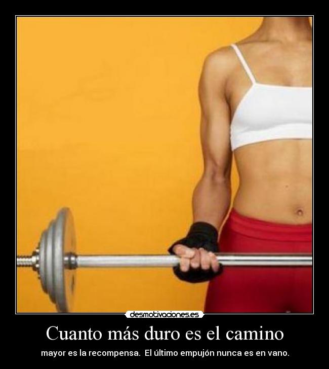 Cuanto más duro es el camino -