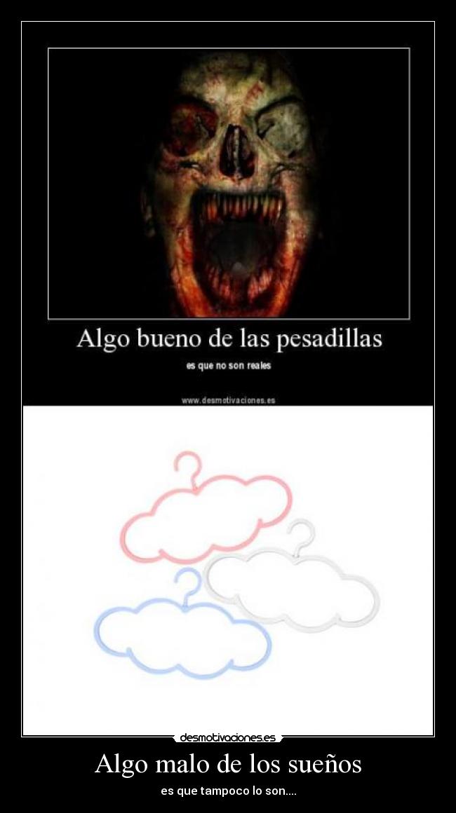 Algo malo de los sueños - es que tampoco lo son....