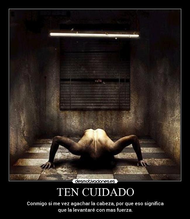 TEN CUIDADO -