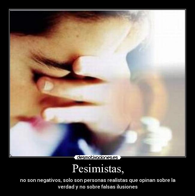 Pesimistas, -