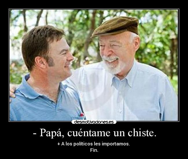 - Papá, cuéntame un chiste. - 