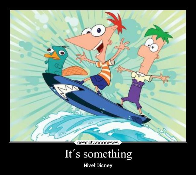 carteles phineas ferb desmotivaciones