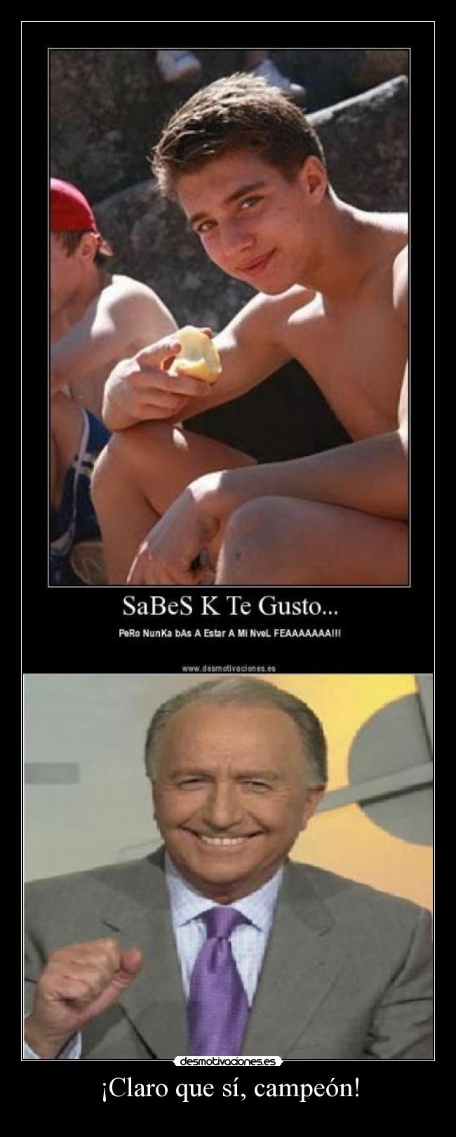 ¡Claro que sí, campeón! - 