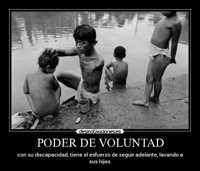 PODER DE VOLUNTAD - con su discapacidad, tiene el esfuerzo de seguir adelante, lavando a sus hijos.