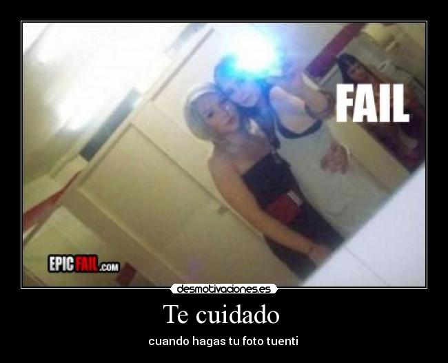 Te cuidado - cuando hagas tu foto tuenti