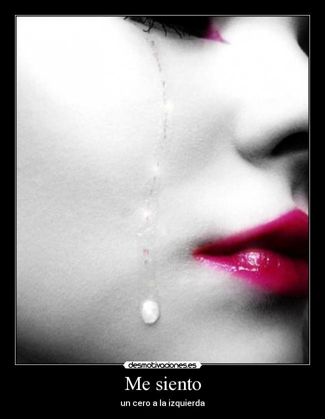 Me siento - un cero a la izquierda