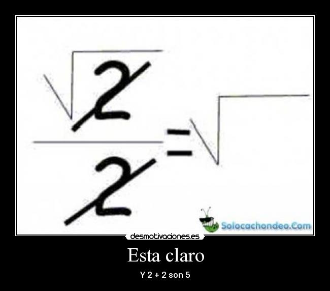Esta claro - Y 2 + 2 son 5