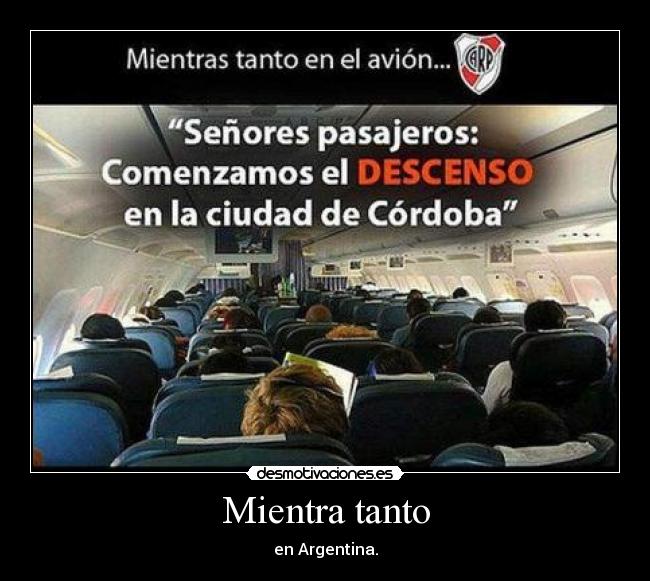 Mientra tanto - en Argentina.