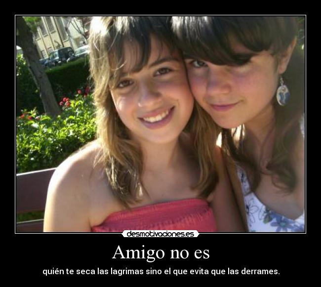 Amigo no es -