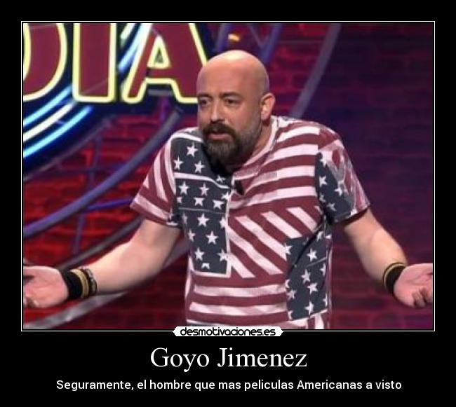 Goyo Jimenez - Seguramente, el hombre que mas peliculas Americanas a visto