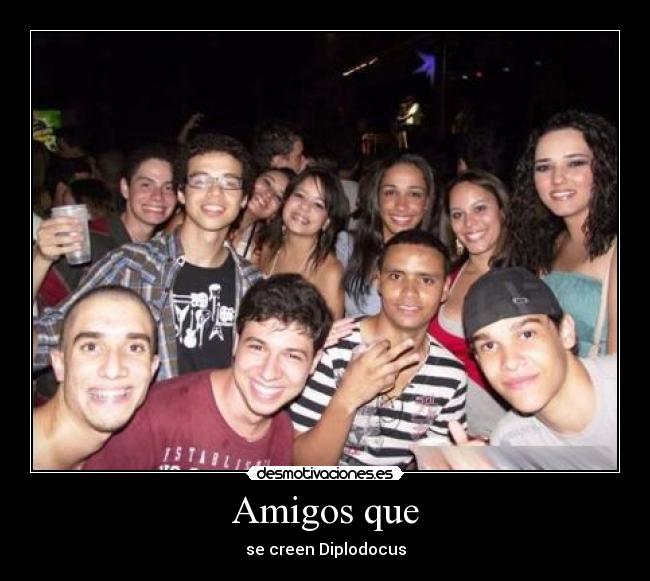 Amigos que - 