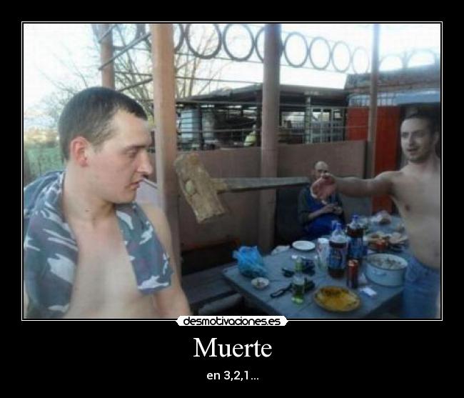 Muerte - en 3,2,1...