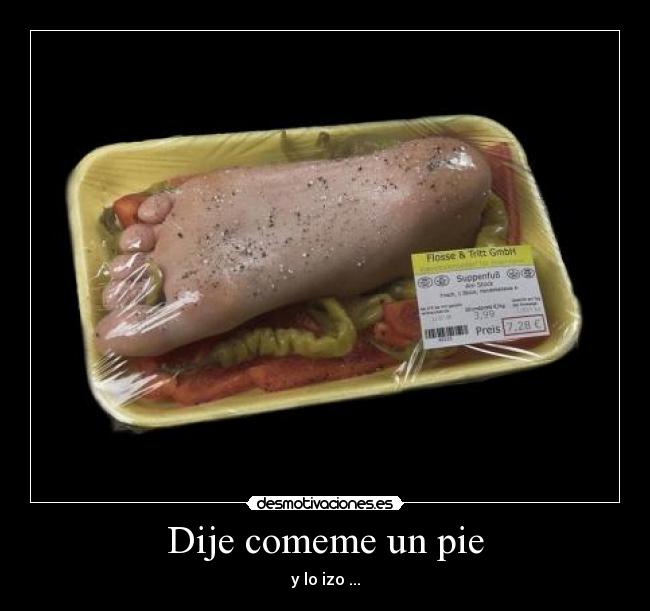 carteles comeme pie desmotivaciones