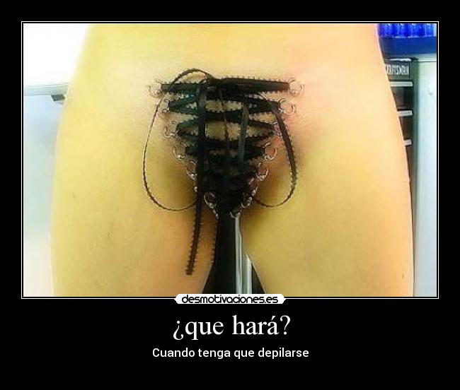 ¿que hará? - Cuando tenga que depilarse