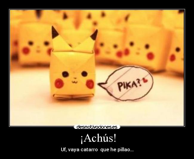 ¡Achús! -