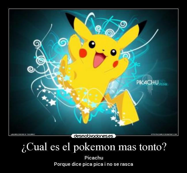 ¿Cual es el pokemon mas tonto? - 