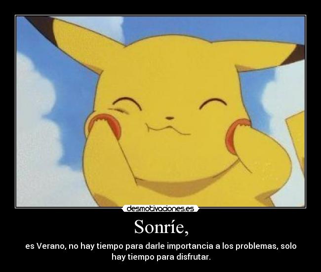 Sonríe, -