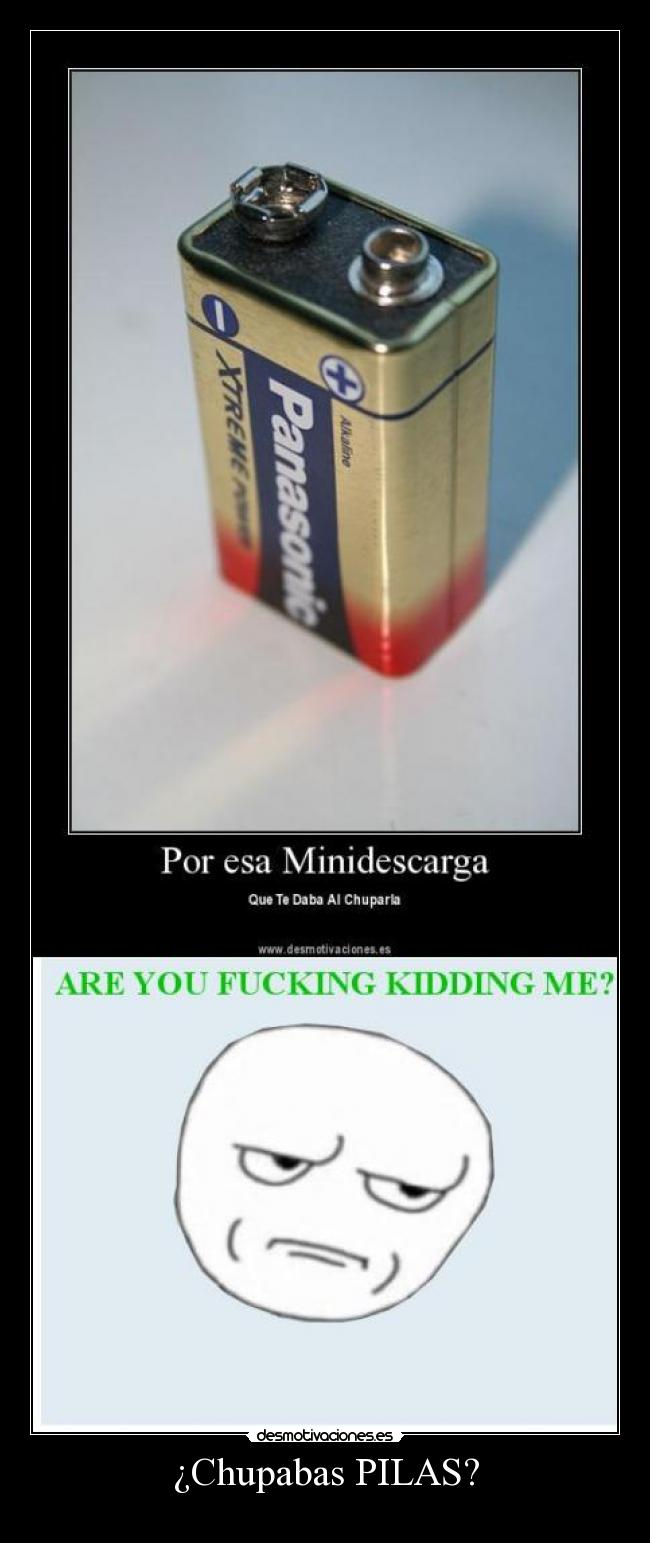 ¿Chupabas PILAS? -