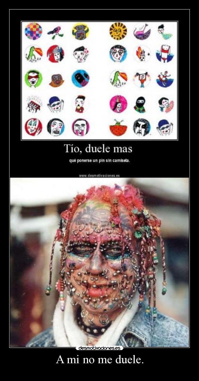 A mi no me duele. -