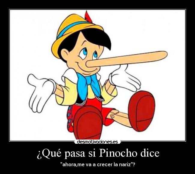 ¿Qué pasa si Pinocho dice - ahora,me va a crecer la nariz?