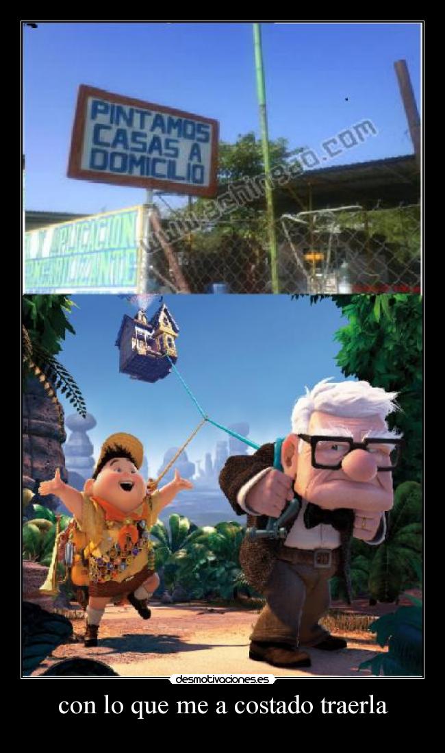 con lo que me a costado traerla -