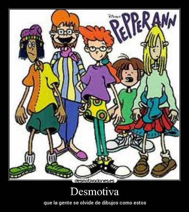 Desmotiva - que la gente se olvide de dibujos como estos