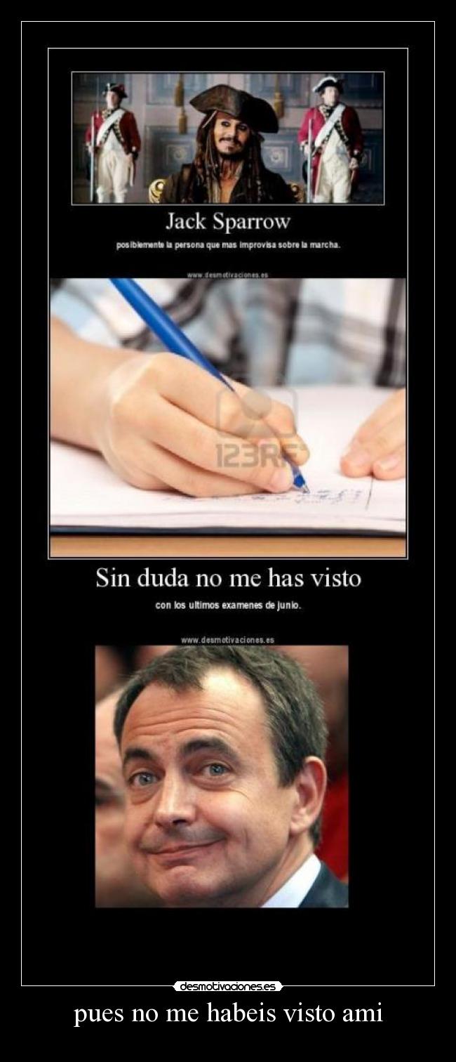 pues no me habeis visto ami - 