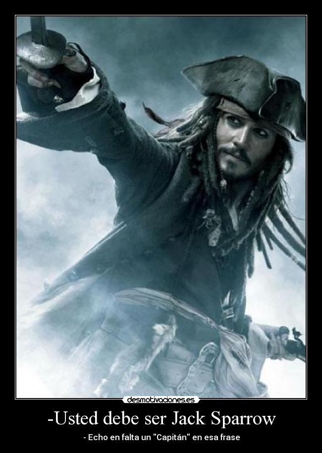 -Usted debe ser Jack Sparrow -