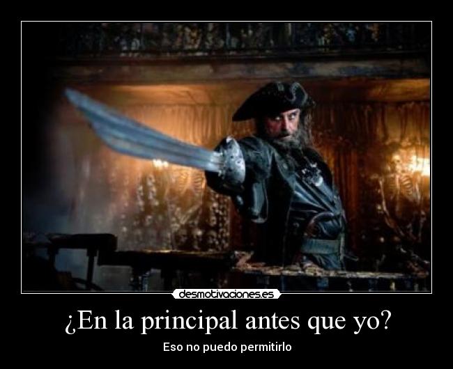 ¿En la principal antes que yo? - 