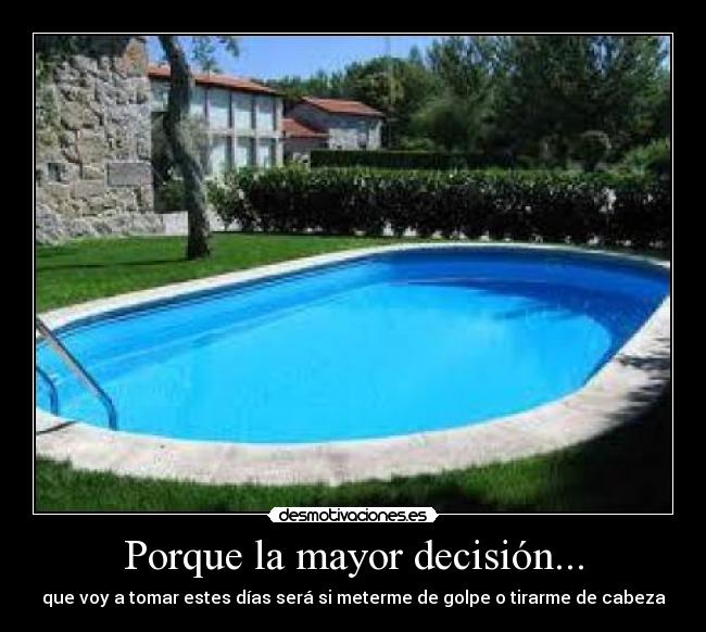 Porque la mayor decisión... - 