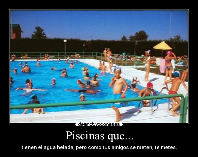 Piscinas que... -