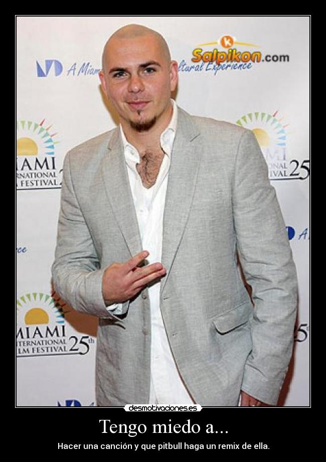 carteles miedo musica pitbull canciones remix desmotivaciones