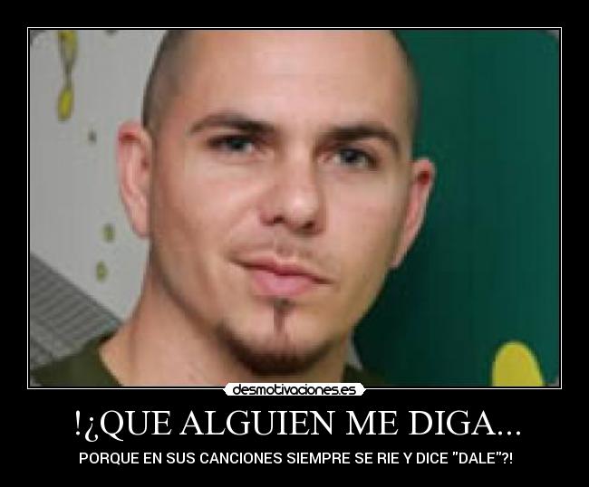 !¿QUE ALGUIEN ME DIGA... -